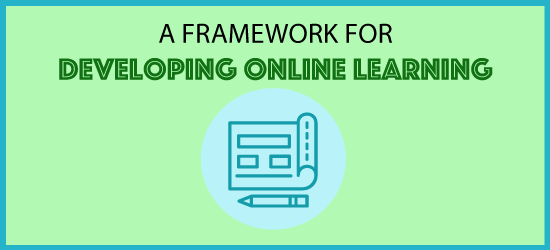 A Framework for Developing Online Learning