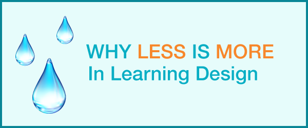 Why less is more in learning design