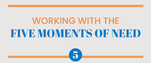 Working with the five moments of need