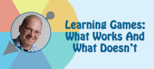 Learning Games: What works and what doesn't