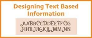 Designing Text Based Information