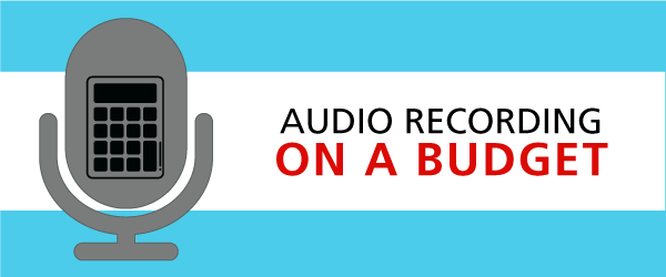 Audio Recording on a Budget