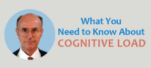 What you need to know about cognitive load