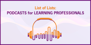 Podcasts for Learning Professionals