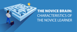 the novice brain characteristics-of-the-novice-learner
