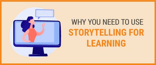 Why you need to use storytelling for learning