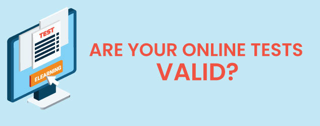 Are your online tests valid?