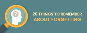 20 things to remember about forgetting