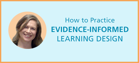 How to Practice Evidence Informed Learning Design