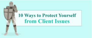 Protect Yourself from Client Issues