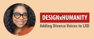 Design by Humanity, Adding Diverse Voices to LXD
