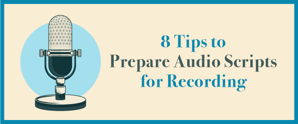 8 Tips for Recording Audio Scripts