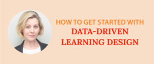 How to Get Started with Data-Driven Learning Design