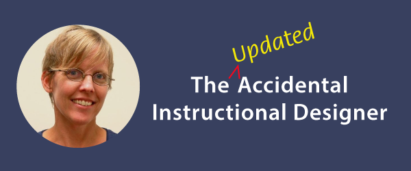 The Updated Accidental Instructional Designer